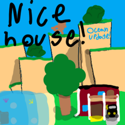 Nice House :) [Ocean Update]