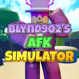 Blynd902's AFK SIMULATOR