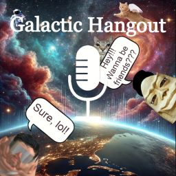 Galactic Hangout🔊
