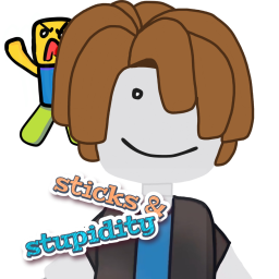 Sticks & Stupidity