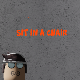 Sit On The Chair!
