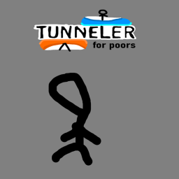 tunneler for poors
