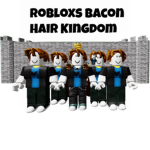 Robloxs Bacon Hair Kingdom