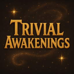 Trivial Awakenings
