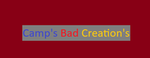 Camp's Bad Creations