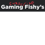 Gaming Fishy’s