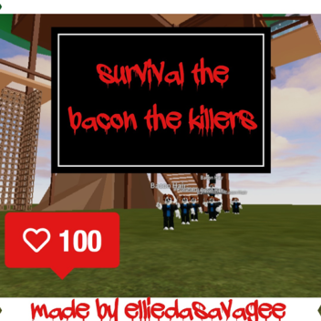 Survival The 20 Killer Bacons