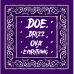 {D.O.E} Drizz Ova Everything