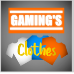 GAMING'S CLOTHES