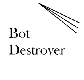 Bot Destroyer