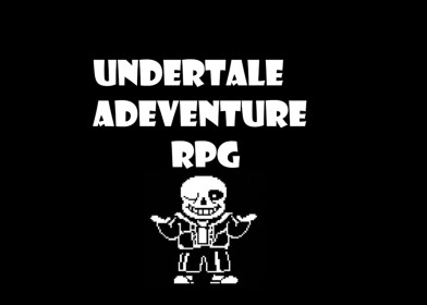 UNDERTALE ADVENTURE RPG (PRE-ALPHA)