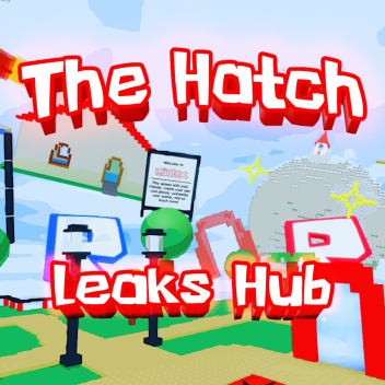 The Hatch LEAKS🥚 [BIG LEAK] [UPDATE]