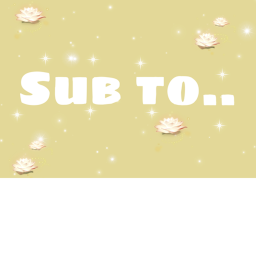 Sub to..