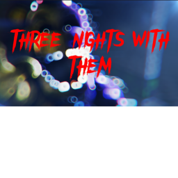 THREE NIGHTS WITH THEM