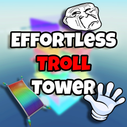 Effortless Troll Tower🌈