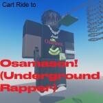 Cart Ride to Osamason Underground Rapper