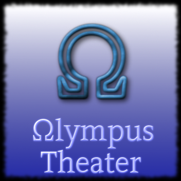 Olympus Theater [Under Construction]