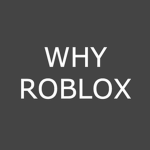 WHY ROBLOX Inc.