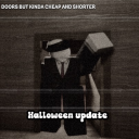 [🎃HALLOWEEN 🎃] DOORS but kinda cheap and shorter