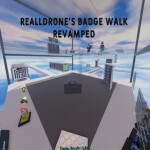 realldrone's Badge Walk! [REVAMPED]