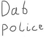 THE DAB FREAKING POLICE!!!