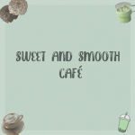 Sweet and Smooth Café