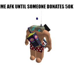 AFK Until Someone Donates 50K icon