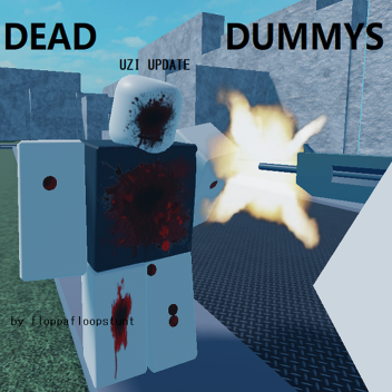 Dead Dummy's [UZI UPDATE]