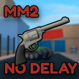 No Delay Mm2 🎯