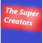 The Super Creators