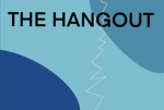 THE HANGOUT,.