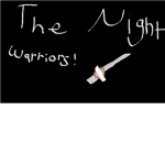 The Night Warriors ( We Battle And Fight!)