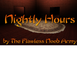 (NEW MAP!)Nightly Hours [Alpha]