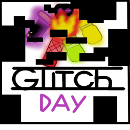 Glitch Day (coming soon!)