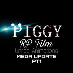 Piggy RP Film: Unreal Animations [MAP UPDATE!]