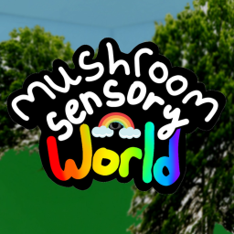 Mushroom Sensory WORLD [HORROR]