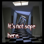 It's not safe here.