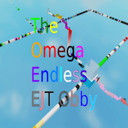[FIXED] The Omega Endless EJT Obby