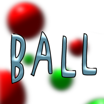 Ball [LEGIT REVAMPED]