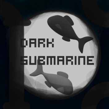 🌊  Dark submarine  🌊  (old)