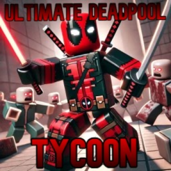 [ FREE VIP ] 💣Ultimate Deadpool Tycoon!💣
