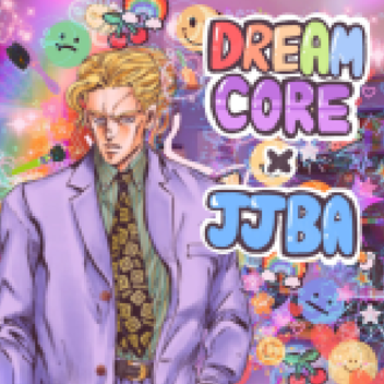 DREAMCORE x JJBA