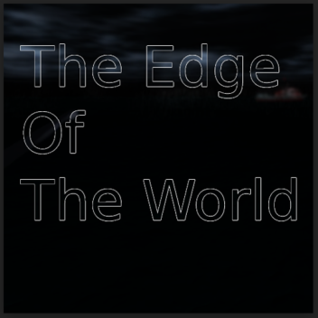 The Edge Of The World
