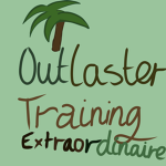 Outlaster Training EXTRORDINAIRE
