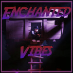 ✨Enchanted Vibes✨