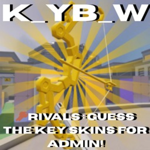 🔑 RIVALS : GUESS THE KEY SKINS FOR ADMIN!