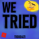 ~ WE TRIED ~