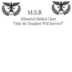 M.S.R. (Mastered Skilled Clan)