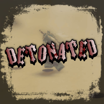 Detonated