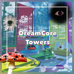 DREAMCORE TOWERS